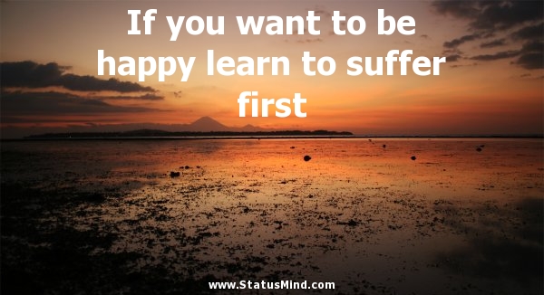 Learn to Suffer